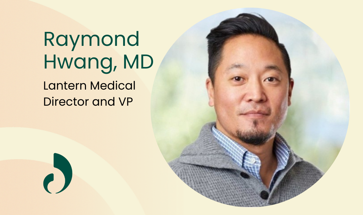 Lantern’s Exclusive GAM Partnership: A Q&A with Raymond Hwang, MD