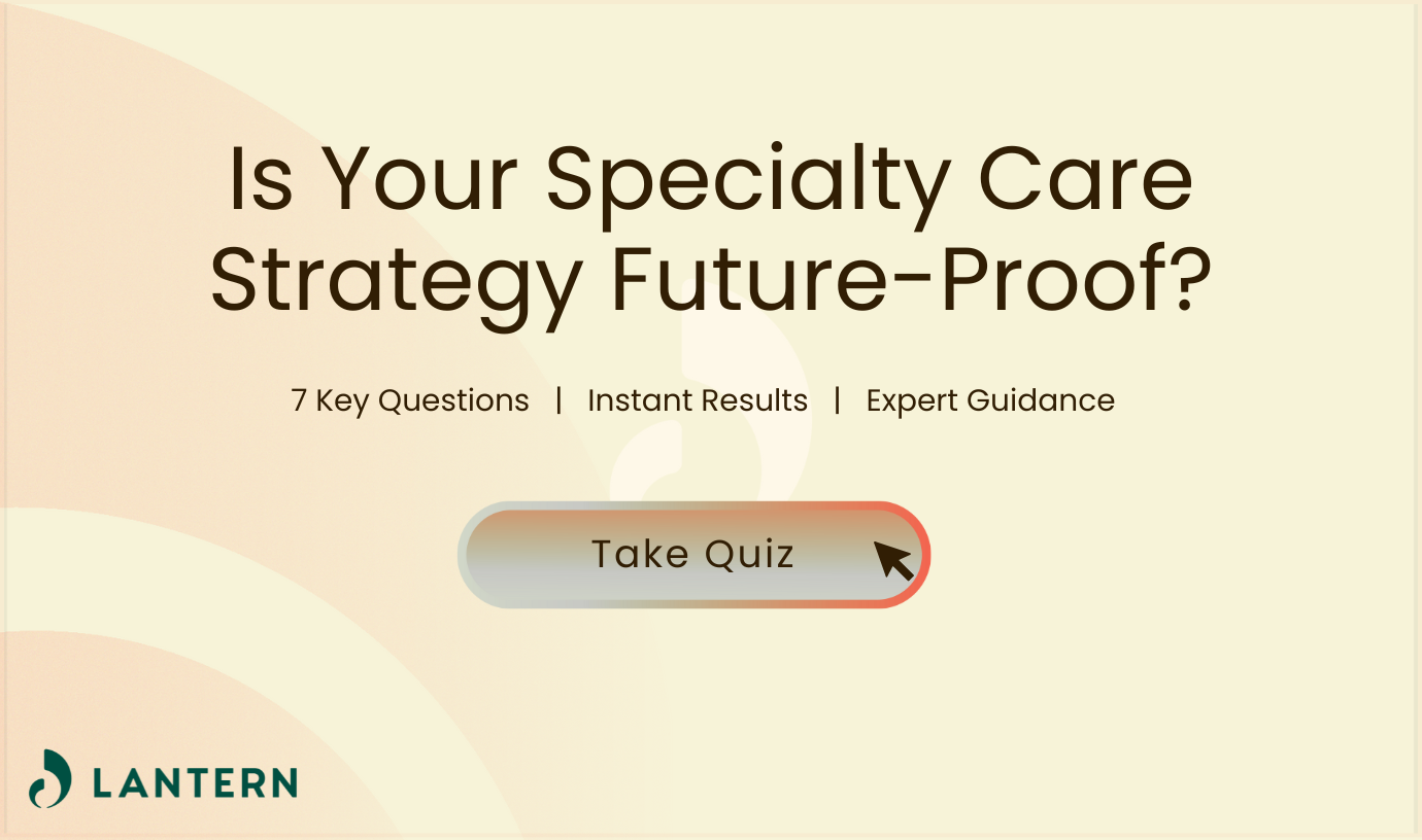 Is Your Specialty Care Strategy Future-Proof?