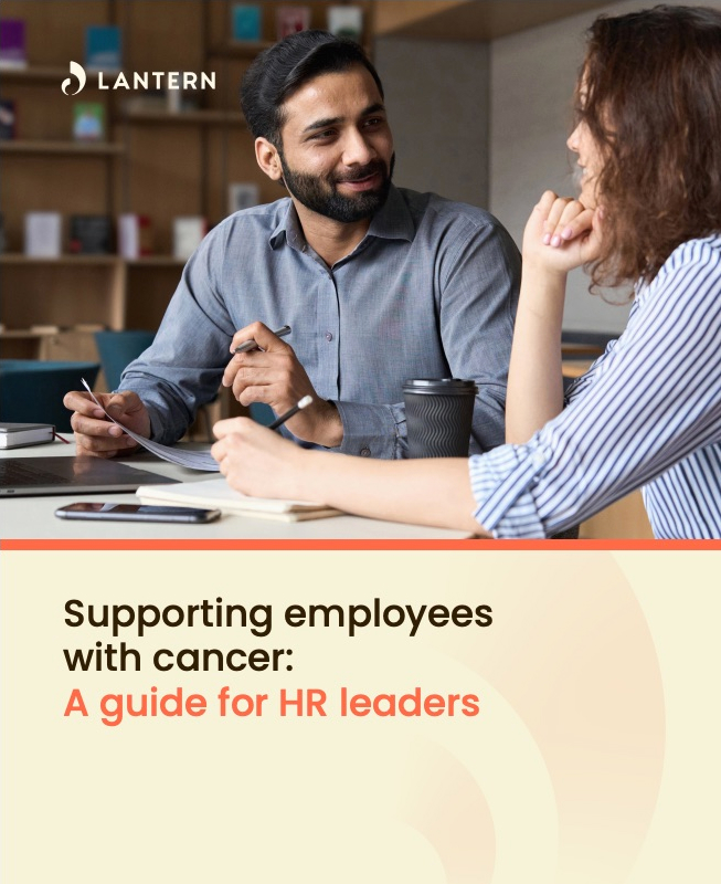 Supporting Employees with Cancer –
A Guide for HR Leaders