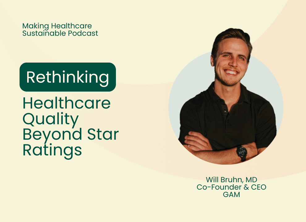 Rethinking Healthcare Quality Beyond Star Ratings with Will Bruhn