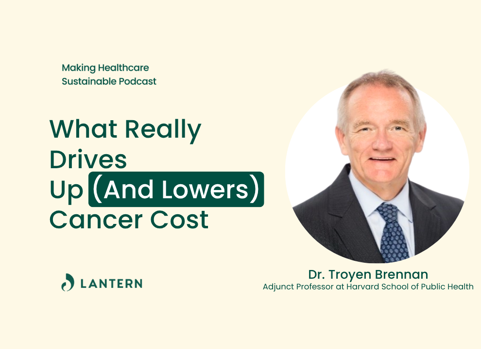 What Really Drives Up (And Lowers) Cancer Costs with Troy Brennan