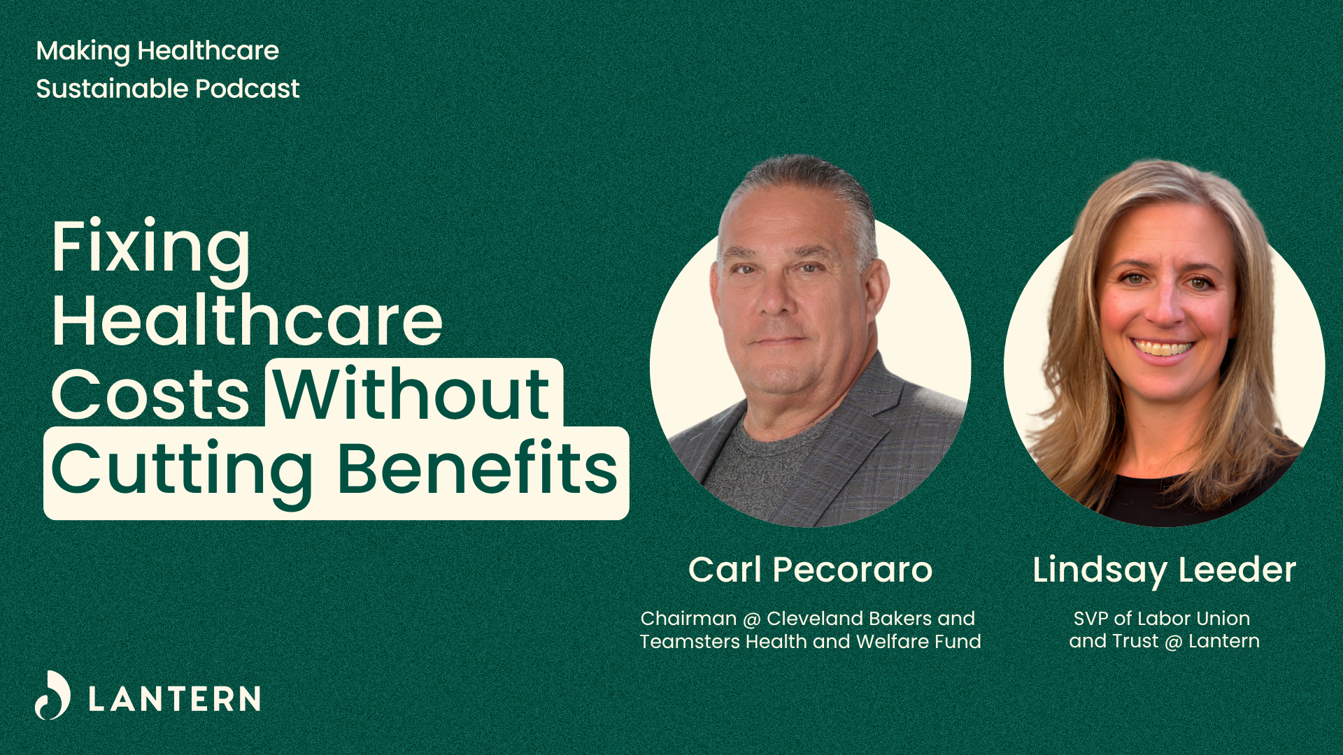 Fixing Healthcare Costs Without Cutting Benefits With Carl Pecoraro & Lindsay Leeder