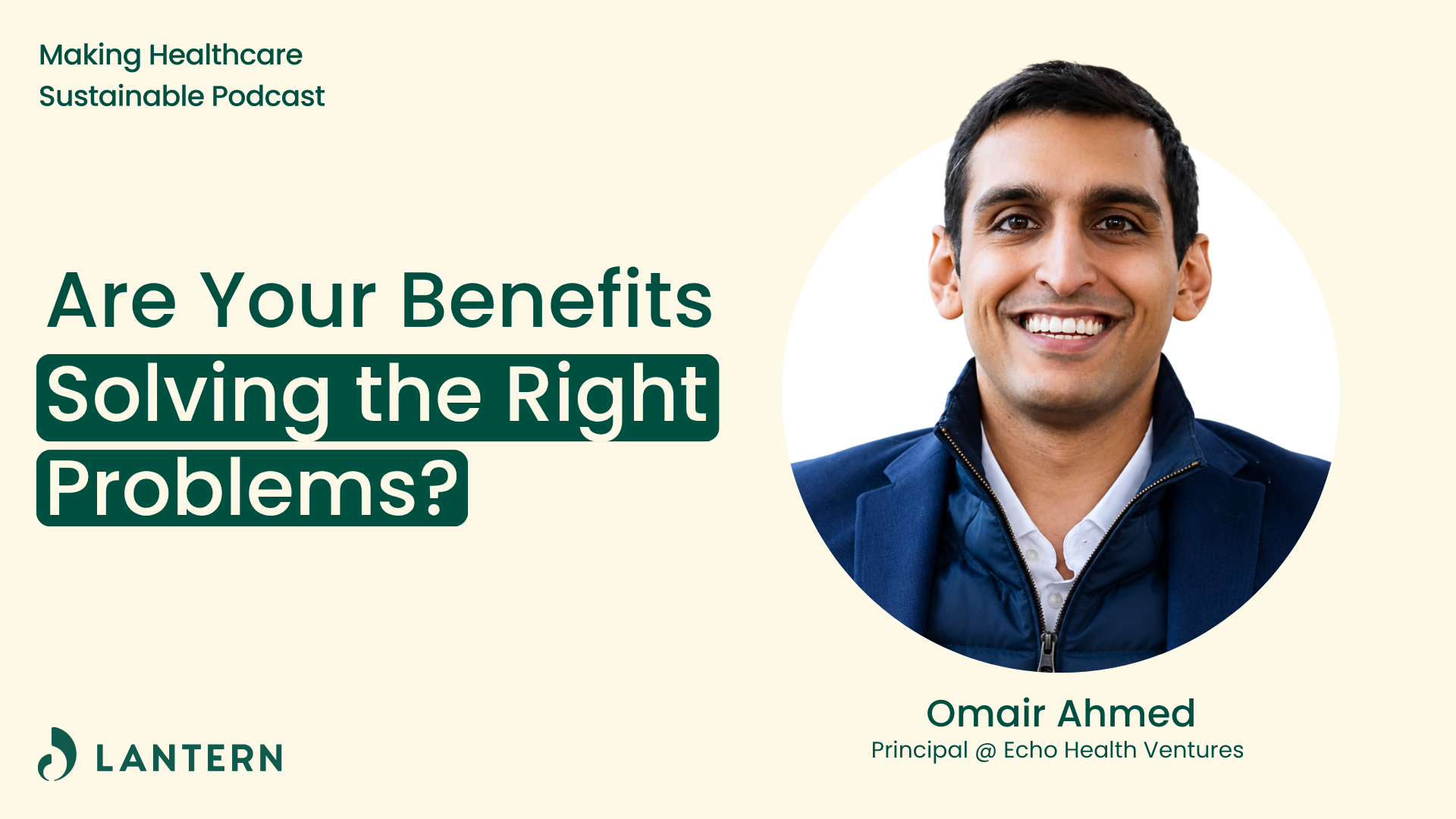 Are Your Benefits Solving the Right Problems? With Omair Ahmed