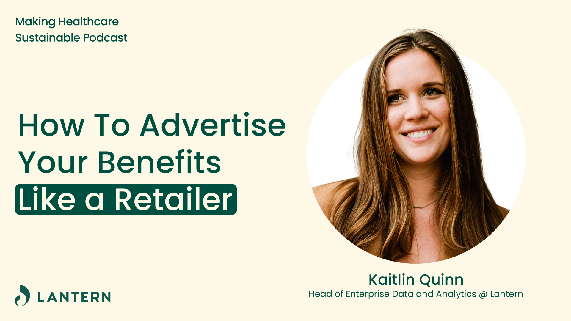 How to Advertise Your Benefits Like a Retailer, with Kaitlin Quinn