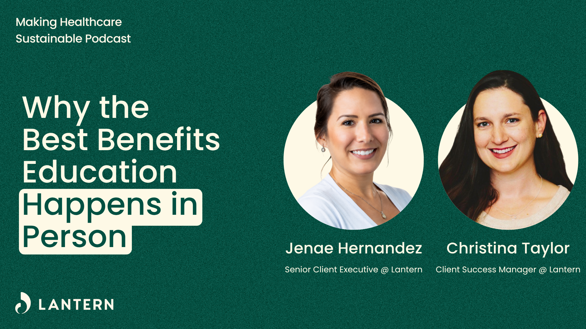 Why the Best Benefits Education Happens in Person, with Jenae Hernandez and Christina Taylor